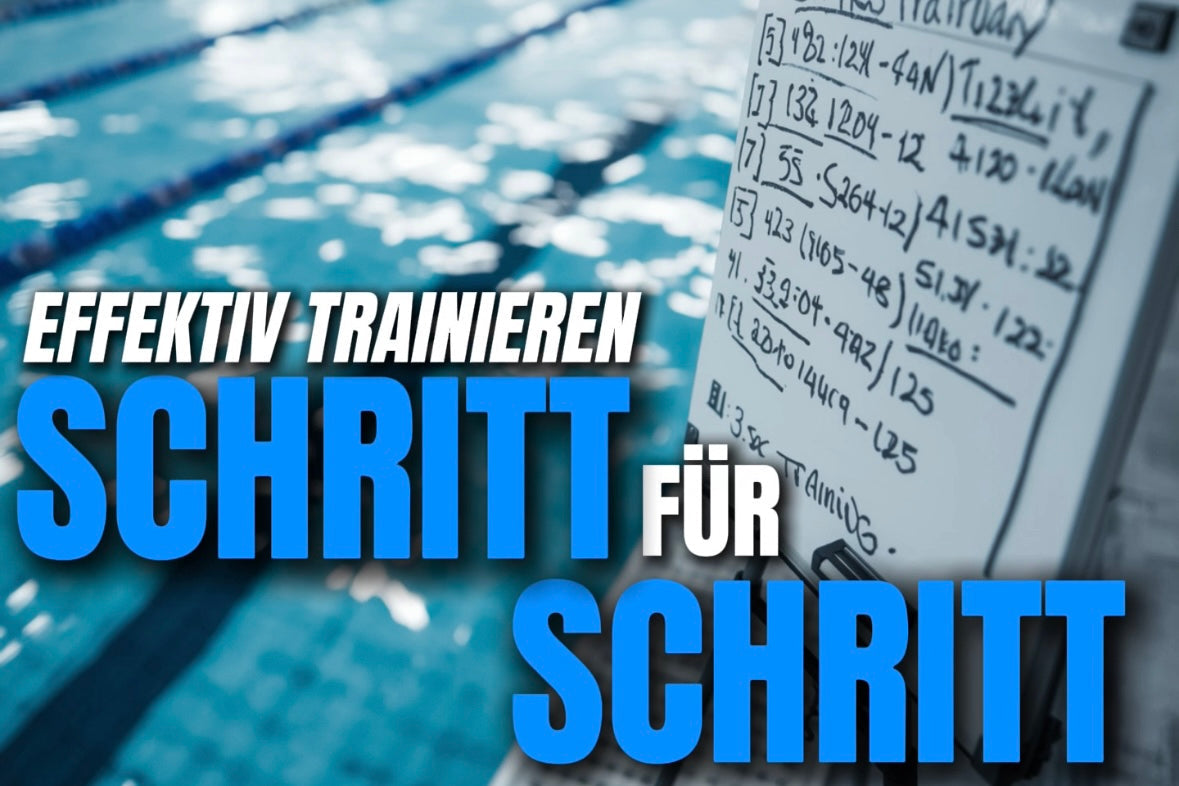 SCHWIMMTRAINING RICHTIG GESTALTEN - SCHRITT FÜR SCHRITT ZU DEINEM PERFEKTEN TRAININGSPLAN